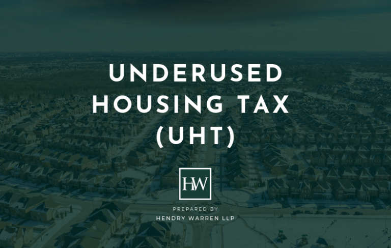 HWLLP Understanding The New Underused Housing Tax UHT HWLLP